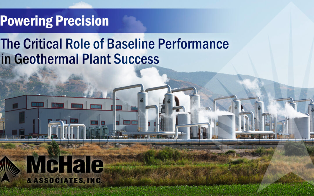 Powering Precision: The Critical Role of Baseline Performance in Geothermal Plant Success