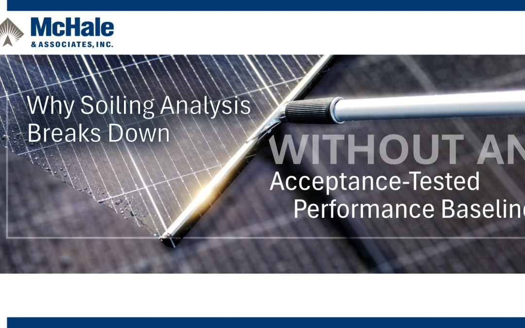 Why Soiling Analysis Breaks Down Without an Acceptance-Tested Performance Baseline